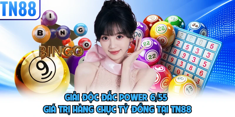 Giải độc đắc Power 6/55 giá trị hàng chục tỷ đồng tại TN88