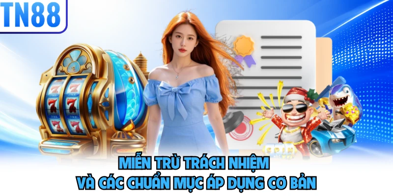 Miễn trừ trách nhiệm và các chuẩn mực áp dụng cơ bản